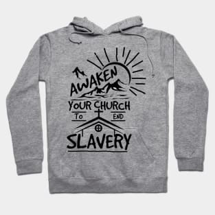 'Awaken Your Church To End Slavery' Human Trafficking Shirt Hoodie